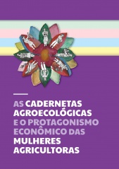 As Cadernetas Agroecológicas e o protagonismo econômico das mulheres agricultoras
