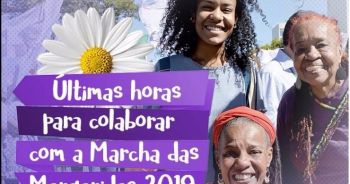 Termina hoje financiamento coletivo da Marcha das Margaridas 2019