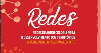 Livro Redes de Agroecologia para o Desenvolvimento dos Territórios: Aprendizados do Programa Ecoforte