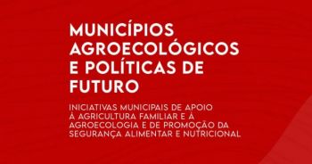 "Municípios Agroecológicos" vira mapa de boas práticas de incentivo à produção de alimentos