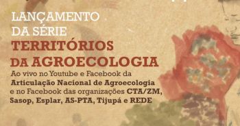 “Territórios da Agroecologia” apresenta experiências de cuidado com o meio ambiente por todo o Brasil