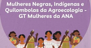Mulheres negras, indígenas e quilombolas lançam carta política durante Plenária Nacional da ANA